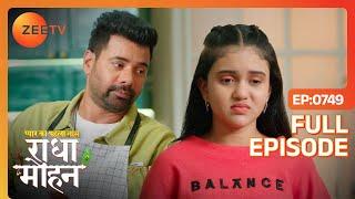 Mohan ने कैसे किया Gungun को Cheer-up?  Pyar Ka Pehla Naam Radha Mohan  Full Ep - 749  Zee TV