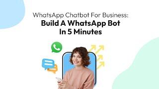 How to Create A WhatsApp Chatbot in Just 5 Minutes 2024  Wati