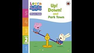 Reading Learn with Peppa Pig book - Up Down and Park Town  - Level 2