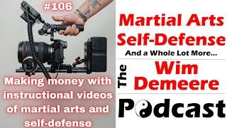 WDP 106 Making money with instructional videos of martial arts and self-defense