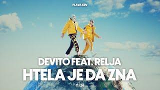 DEVITO - HTELA JE DA ZNA FEAT. RELJA