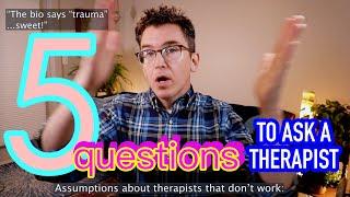 How To Find A Childhood Trauma Therapist - 5 Questions to Ask