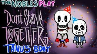  TheNoblesPLAY  DST Sans and Papyrus   TANUS BDAY  Part 1 