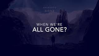 Anikdote - Gone feat. Like Lions Lyric Video