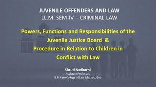 Lecture 3 POWERS FUNCTIONS OF THE JUVENILE JUSTICE BOARD & ITS PROCEDURE