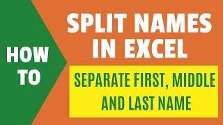 SPLIT NAMES in Excel  Separate First Middle and Last Name