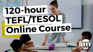 120-hour TEFLTESOL Online Course from ITTT -