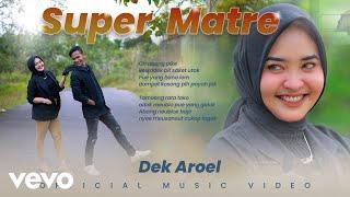 DEK AROEL - SUPER MATRE Official Music Video