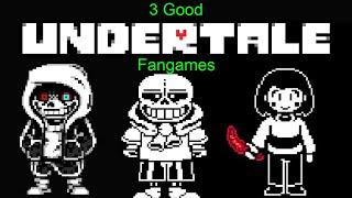  3 Good Undertale Fangames