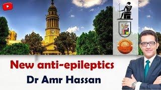 New anti-epileptics أ.د. عمرو حسن الحسني