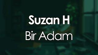 Suzan H - Bir Adam