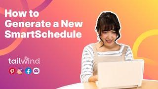 How to Generate a New SmartSchedule with Tailwind