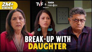 TVFs Break-up With Daughter Ft. Neena Gupta Gajraj Rao Shreya Singh & Siddharth Mishra