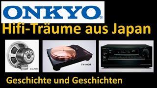 ONKYO  Hifi-Träume aus Japan - Geschichte und Geschichten