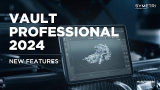 Autodesk Vault Professional 2024  New Features