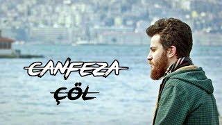 Canfeza - Çöl Yeni Video Sözleriyle