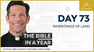 Day 73 Inheritance of Land — The Bible in a Year with Fr. Mike Schmitz