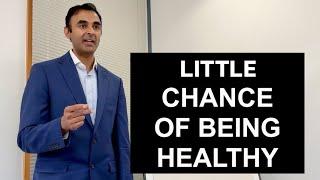 DOCTORS OPINION Why MOST PEOPLE have NO CHANCE of being HEALTHY