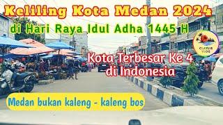 Keliling Kota Medan 2024  Suasana Kota Medan di Hari Raya Idul Adha 1445 H