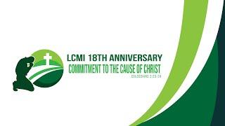 LCMI 18th ANNIVERSARY COMMITMENT TO THE CAUSE OF CHRIST    LCC GLOBAL LIVE