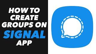 How to Create Groups on Signal App - Signal App Groups Create Tutorial QUICK