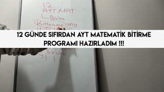 12 GÜNDE SIFIRDAN AYT MATEMATİK BİTİRME PROGRAMI HAZIRLADIM