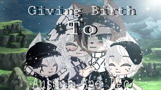 Giving Birth To Austin and Leo Gacha Club