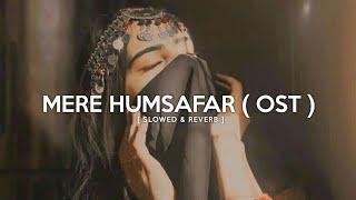 Mere Humsafar OST  slowed + reverb   Midnight Lofi