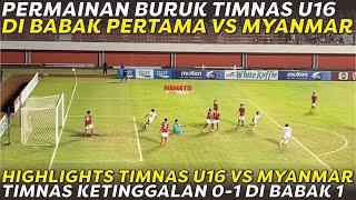 HIGHLIGHTS TIMNAS U16 VS MYANMAR AFF U16 BOYS CHAMPIONSHIP BABAK PERTAMA 0-1‼️ FINAL TIMNAS DATANG
