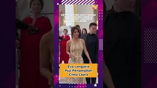 Cinta Laura Dipuji Eva Longoria Penampilannya di Cannes Film Festival Curi Perhatian