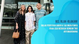 BCL Blak Blakan Inilah Penyebab Dirinya Tak Ingin Punya Anak Usai Menikah Dengan Tiko Aryawardha