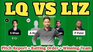 lq vs liz lq vs liz Dream11  lq vs liz Dream11 Prediction  lq vs liz Dream11 Team