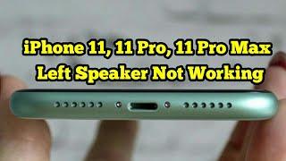 iPhone 11 11 Pro 11 Pro Max Left Speaker Not Working - Fixed