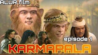 ALUR FILM KARMAPALA episode 1