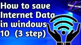 How to save internet data in windows 10  3 STEP  full Explained TECH JATIN