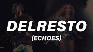 Travis Scott Beyoncé - DELRESTO ECHOES Lyrics