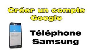 Comment créer un compte google Android créer compte google sur Samsung