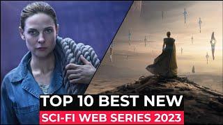 Top 10 New SCI FI Series Released In 2023  Best Sci Fi Web Series Of 2023 So Far  New Sci fi Shows