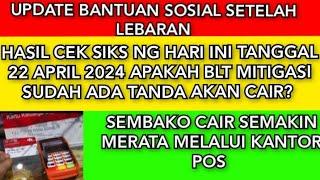 CEK SIKS NG HARI INI TANGGAL 22 APRIL 2024 SUDAHKAH ADA TANDA BLT MITIGASI RESIKO PANGAN AKAN CAIR?