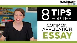 CRUSH the Common Application Essay 8 Tips.