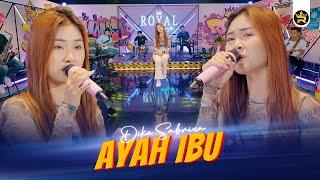 DIKE SABRINA - AYAH IBU  Official Live Video Royal Music 