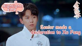 Highlight EP09Senior made a declaration to Xu Fang  The Best of You in My Mind