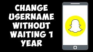 How To Change Snapchat Username Without Waiting 1 Year