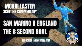 Scottish Commentary on The Fastest Goal in Football History - San Marino v England 1993