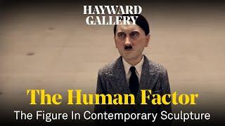 The Human Factor  Figure In Contemporary Sculpture  Hayward Gallery