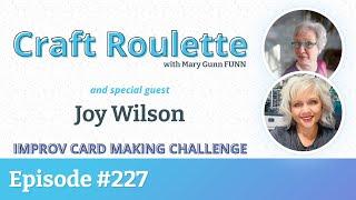 Craft Roulette Episode #227 featuring Joy Wilson @PajamaCrafterStamps