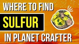 How to Get SULFUR in Planet Crafter - Planet Crafter Guide