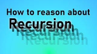 How to Reason about Recursion