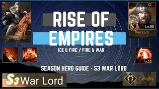 Season Hero Guide - S3 War Lord - Rise of Empires Ice & FireFire & War