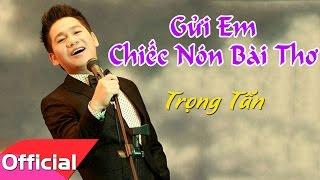 Gửi Em Chiếc Nón Bài Thơ - Trọng Tấn Karaoke HD